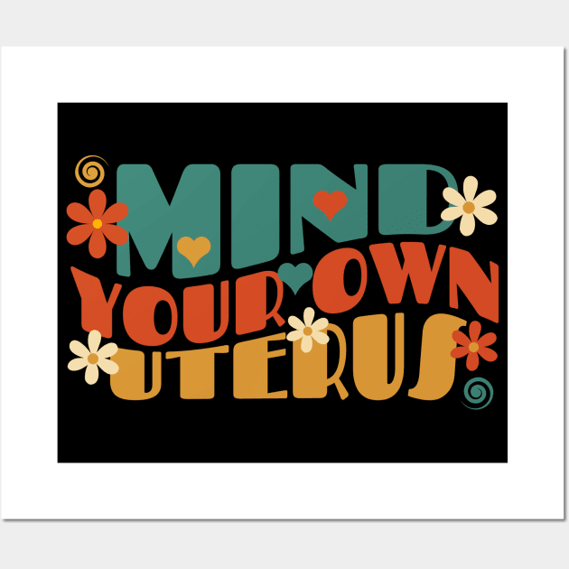 Mind your own uterus Wall Art by Myartstor 